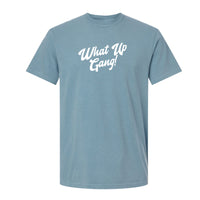 What Up Gang - Alt Colors - Comfort Colors Shirt
