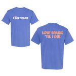 Low Spark - Till I Die - Comfort Colors T-Shirt