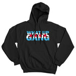 What Up Gang - Chicago Style - Unisex Hoodie
