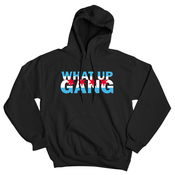 What Up Gang - Chicago Style - Unisex Hoodie