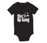 What Up Gang - Godfather  - Baby OnePiece