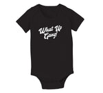 What Up Gang - Baby OnePiece