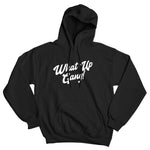 What Up Gang - Unisex Hoodie