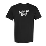 What Up Gang - Comfort Colors Shirt