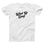 What Up Gang - Unisex T-shirt