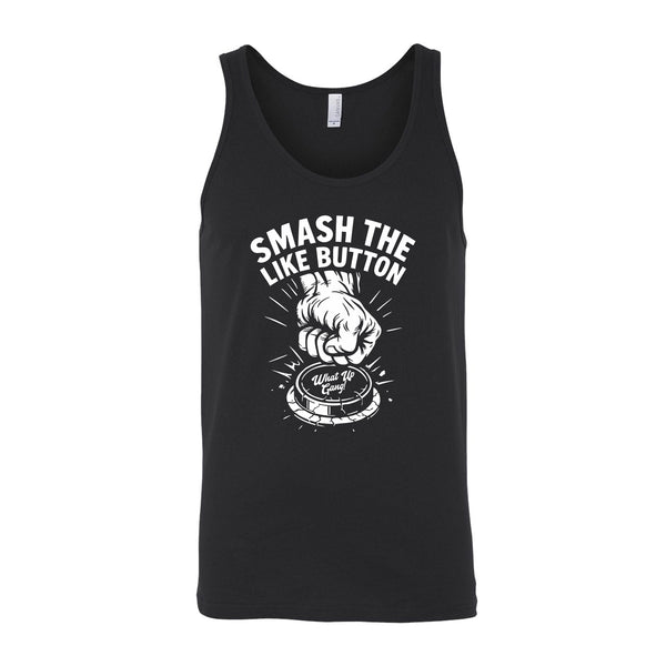 What Up Gang - SMASH The Like - Unisex Tank Top
